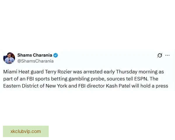 炸裂！Shams称自己或比卢普斯罗齐尔更早获知被捕消息